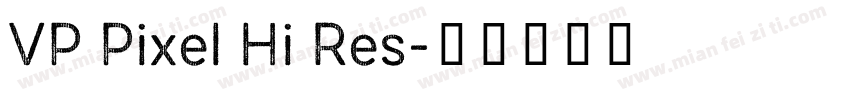 VP Pixel Hi Res字体转换